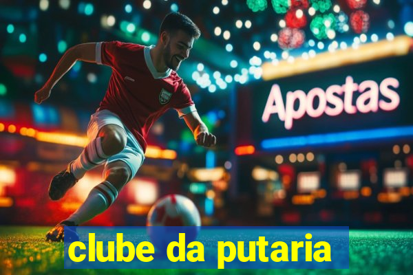 clube da putaria